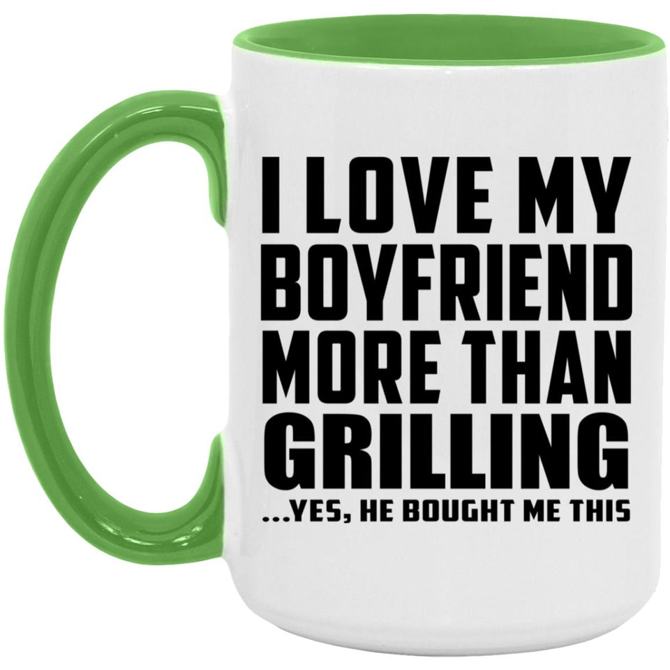 I Love My Boyfriend More Than Grilling - 15oz Accent Mug Green