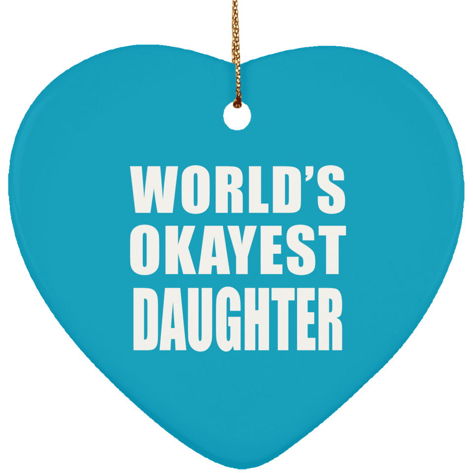 World's Okayest Daughter - Heart Ornament