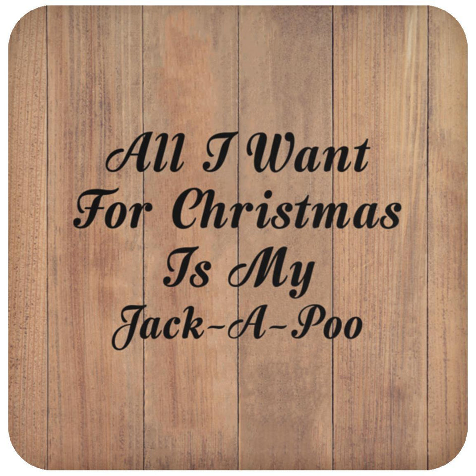 All I Want For Christmas Is My Jack-A-Poo - Drink Coaster C