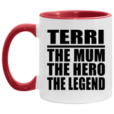 Terri The Mum The Hero The Legend - 11oz Accent Mug Red