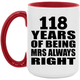 118th Anniversary 118 Years of Being Mrs Always Right - 15oz Accent Mug Red