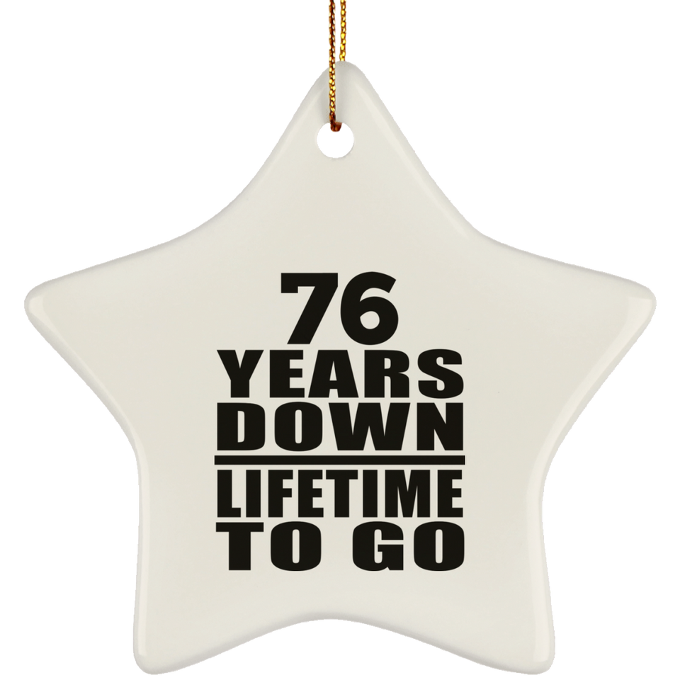 76th Anniversary 76 Years Down Lifetime To Go - Star Ornament