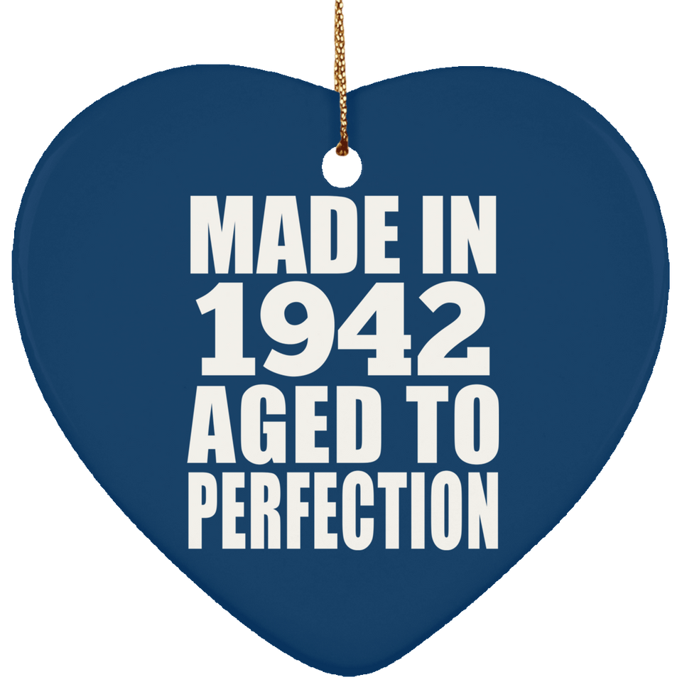 82nd Birthday Made In 1942 Aged to Perfection - Heart Ornament