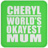 Cheryl World's Okayest Mum - Drink Coaster