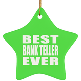 Best Bank Teller Ever - Star Ornament