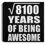 90th Birthday Square Root of 8100 Years of Being Awesome - Canvas Square