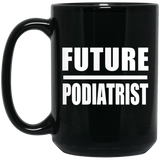 Future Podiatrist - 15oz Coffee Mug Black
