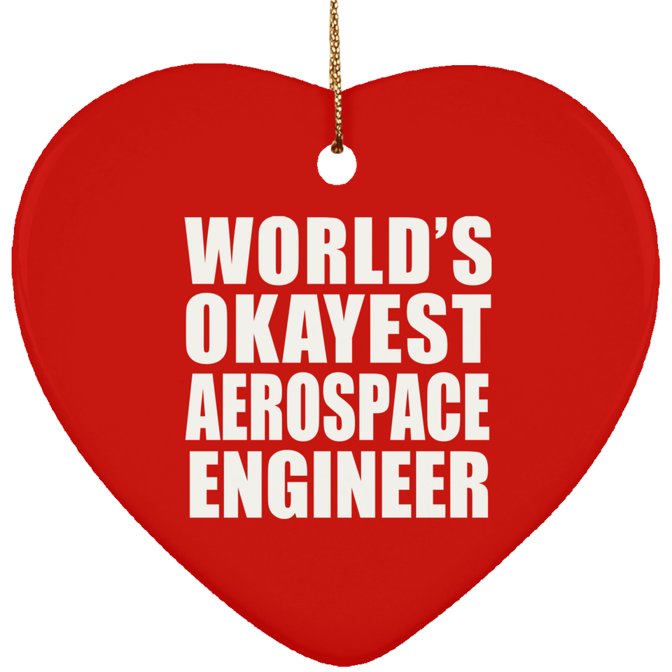 World's Okayest Aerospace Engineer - Heart Ornament