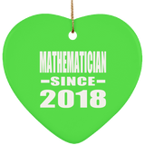 Mathematician Since 2018 - Heart Ornament