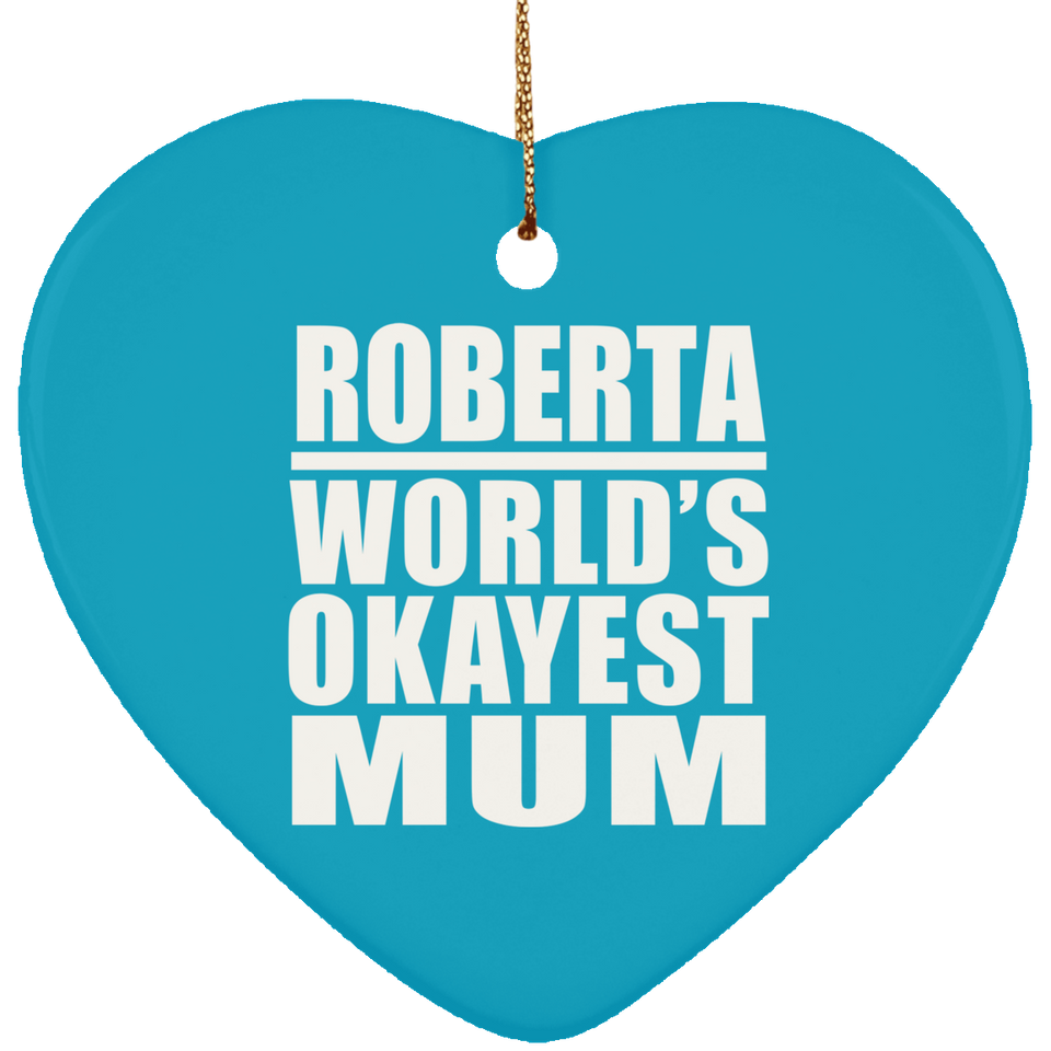 Roberta World's Okayest Mum - Heart Ornament