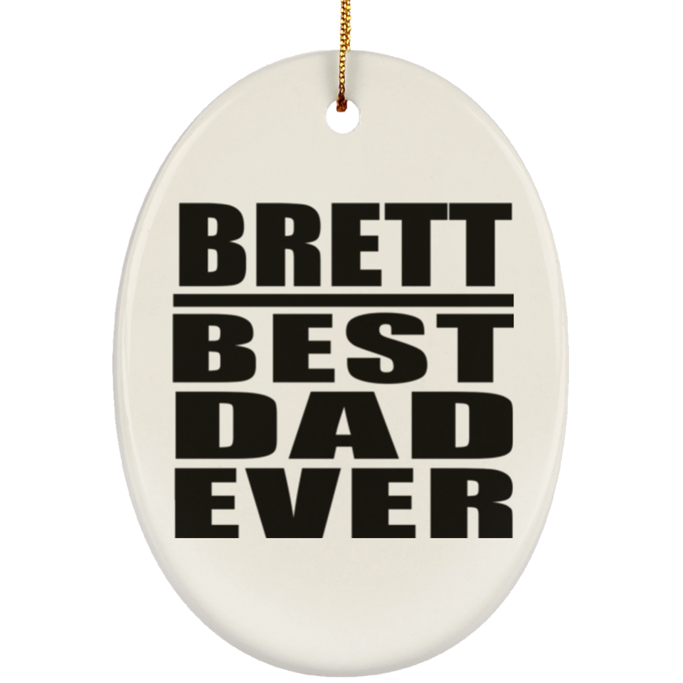 Brett Best Dad Ever - Oval Ornament