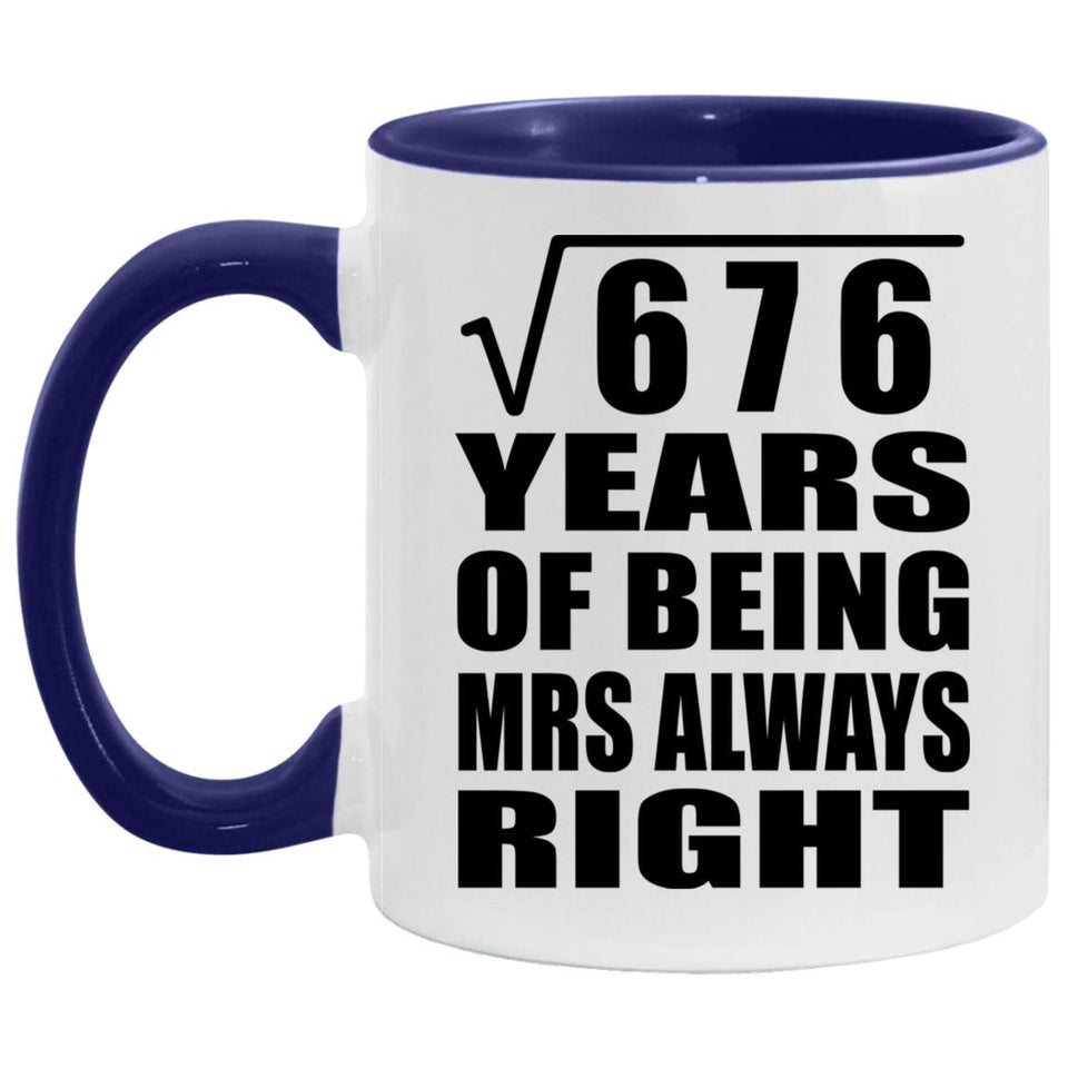 26th Anniversary Square Root Of 676 Years Mrs Always Right - 11oz Accent Mug Purple