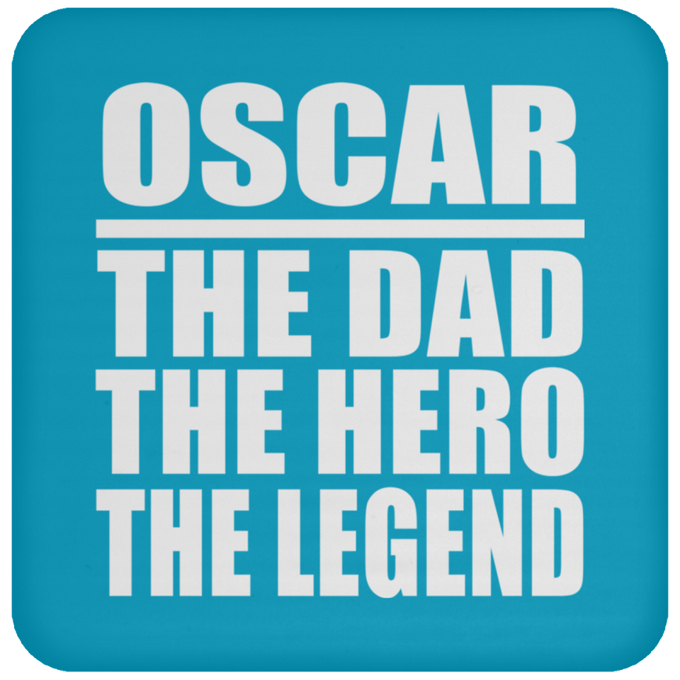 Oscar The Dad The Hero The Legend - Drink Coaster