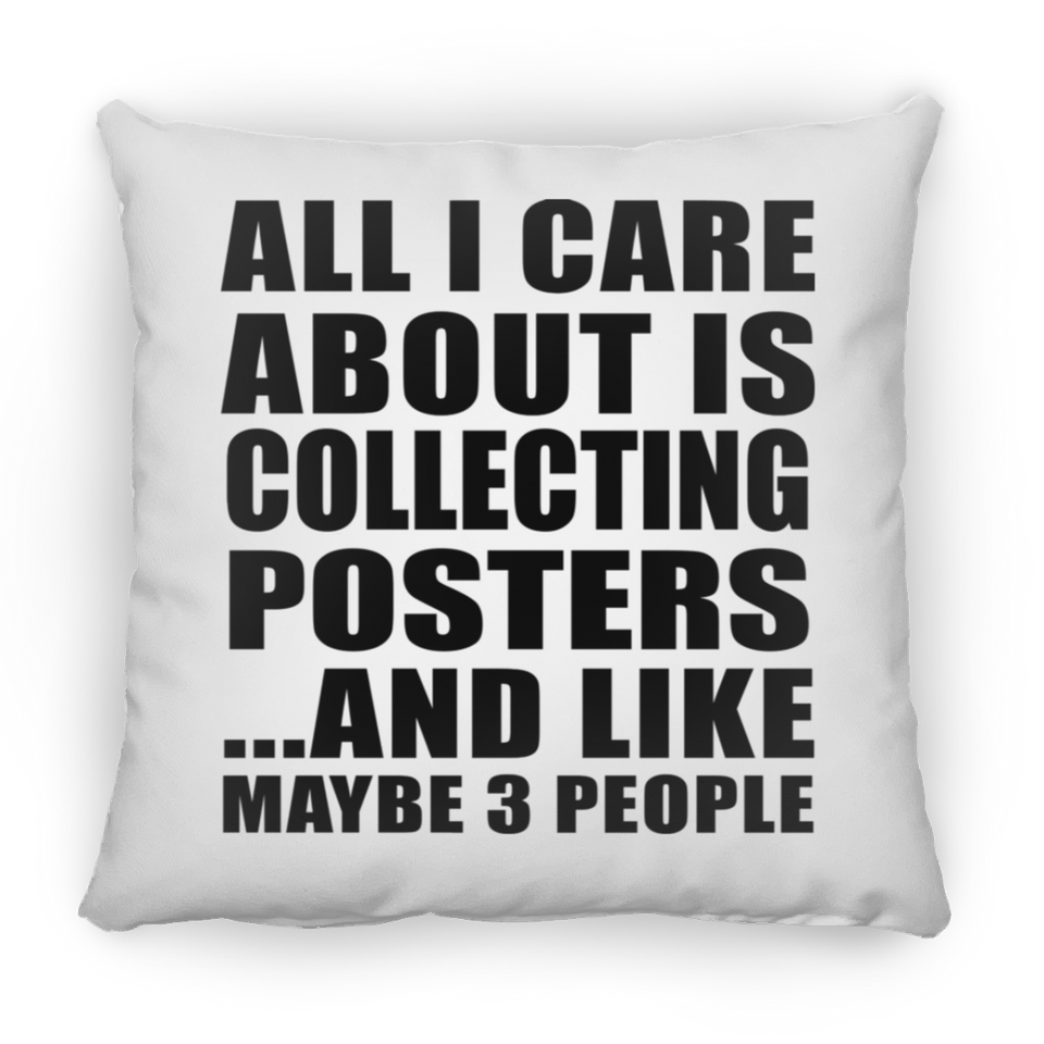 All I Care About Is Collecting Posters - Throw Pillow