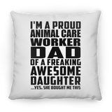 Proud Animal Care Worker Dad Of Awesome Daughter - Throw Pillow