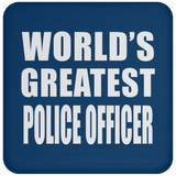 World's Greatest Police Officer - Drink Coaster
