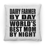 Dairy Farmer By Day World's Best Mom By Night - Throw Pillow