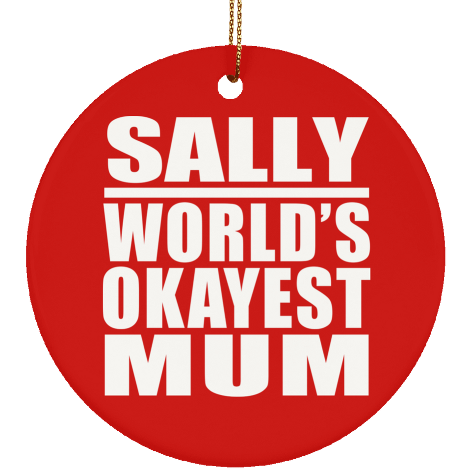 Sally World's Okayest Mum - Circle Ornament