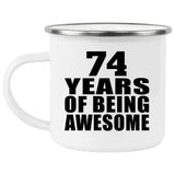 74th Birthday 74 Years Of Being Awesome - 12oz Camping Mug