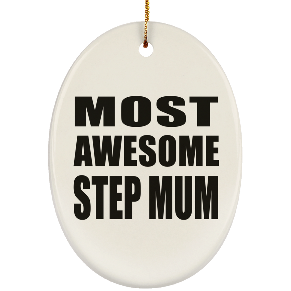 Most Awesome Step Mum - Oval Ornament