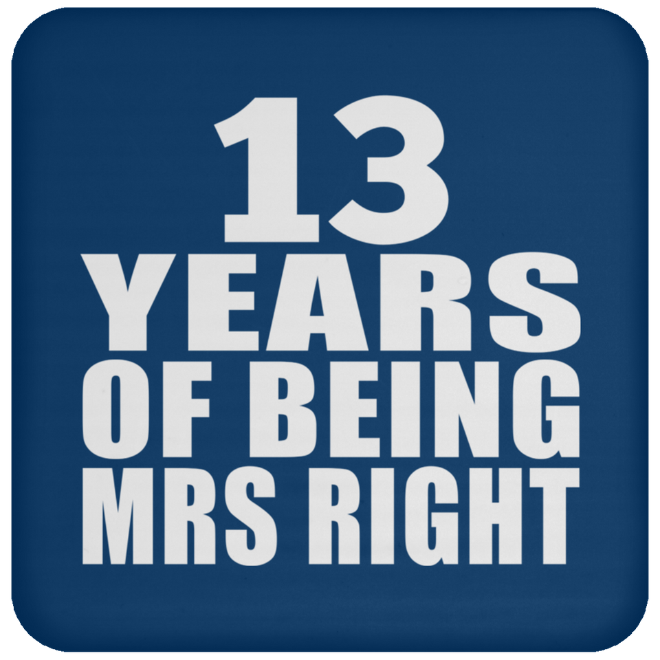 13th Anniversary 13 Years Of Being Mrs Right - Drink Coaster