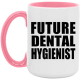 Future Dental Hygienist - 15oz Accent Mug Pink