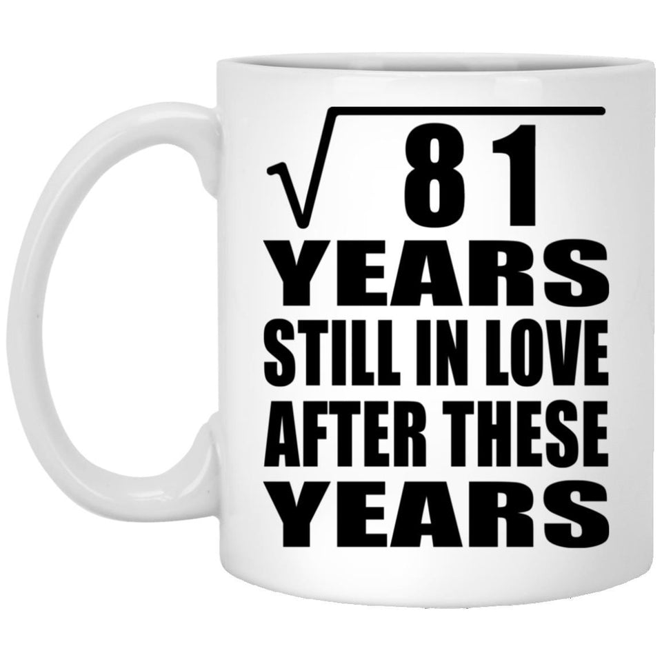 9th Anniversary Square Root of 81 Years Still In Love - 11oz Coffee Mug