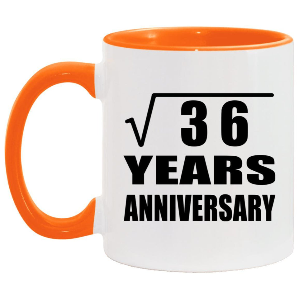 6th Anniversary Square Root of 36 Years Anniversary - 11oz Accent Mug Orange