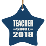 Teacher Since 2018 - Star Ornament