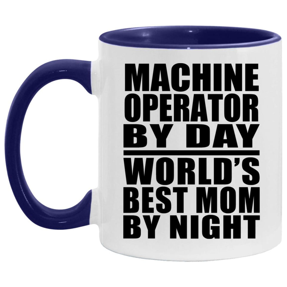 Machine Operator By Day World's Best Mom By Night - 11oz Accent Mug Purple