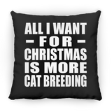 All I Want For Christmas Is More Cat Breeding - Throw Pillow Black