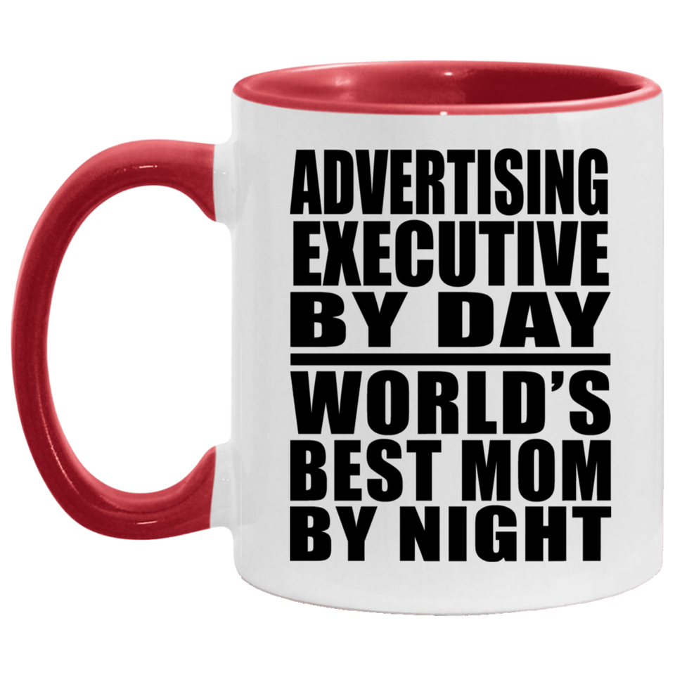 Advertising Executive By Day World's Best Mom By Night - 11oz Accent Mug Red