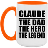 Claude The Dad The Hero The Legend - 15oz Accent Mug Orange
