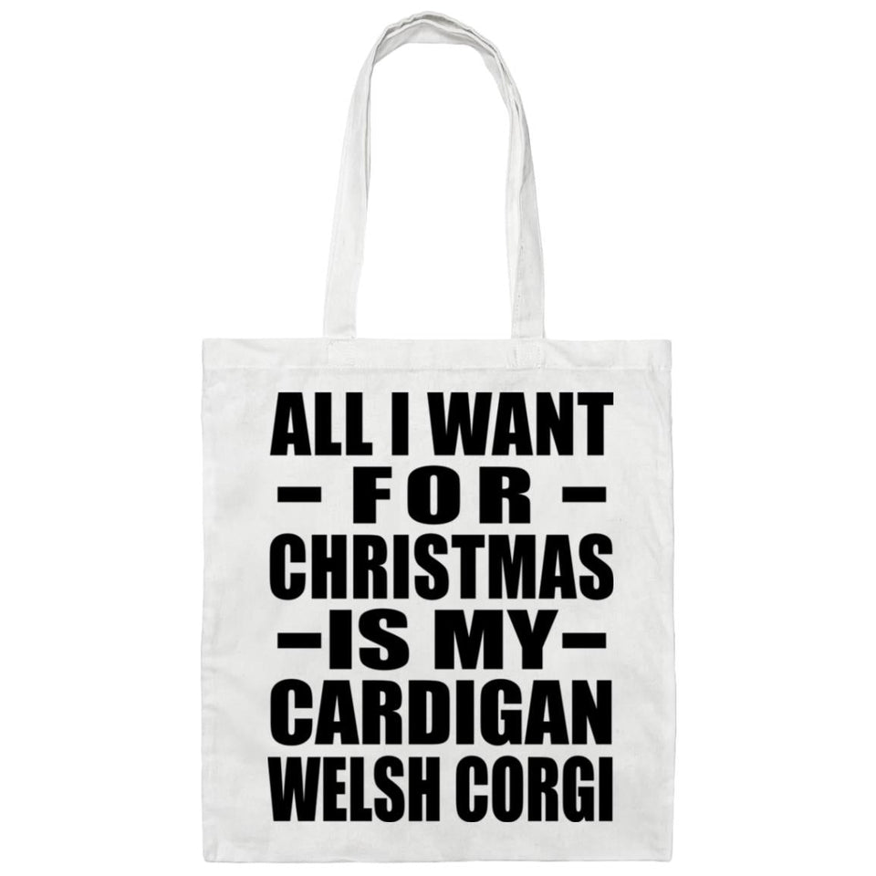 All I Want For Christmas Is My Cardigan Welsh Corgi - Tote Bag White