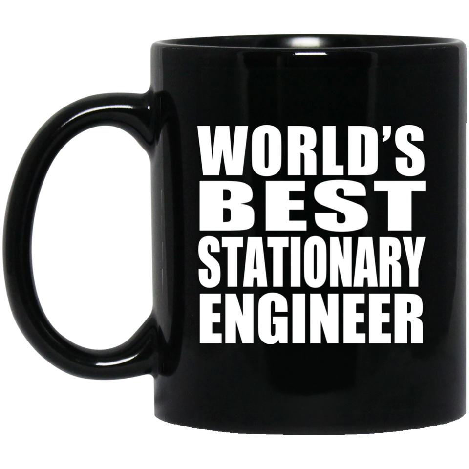 World's Best Stationary Engineer - 11 Oz Coffee Mug Black