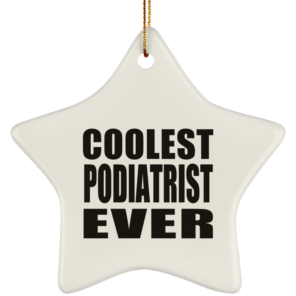 Coolest Podiatrist Ever - Star Ornament