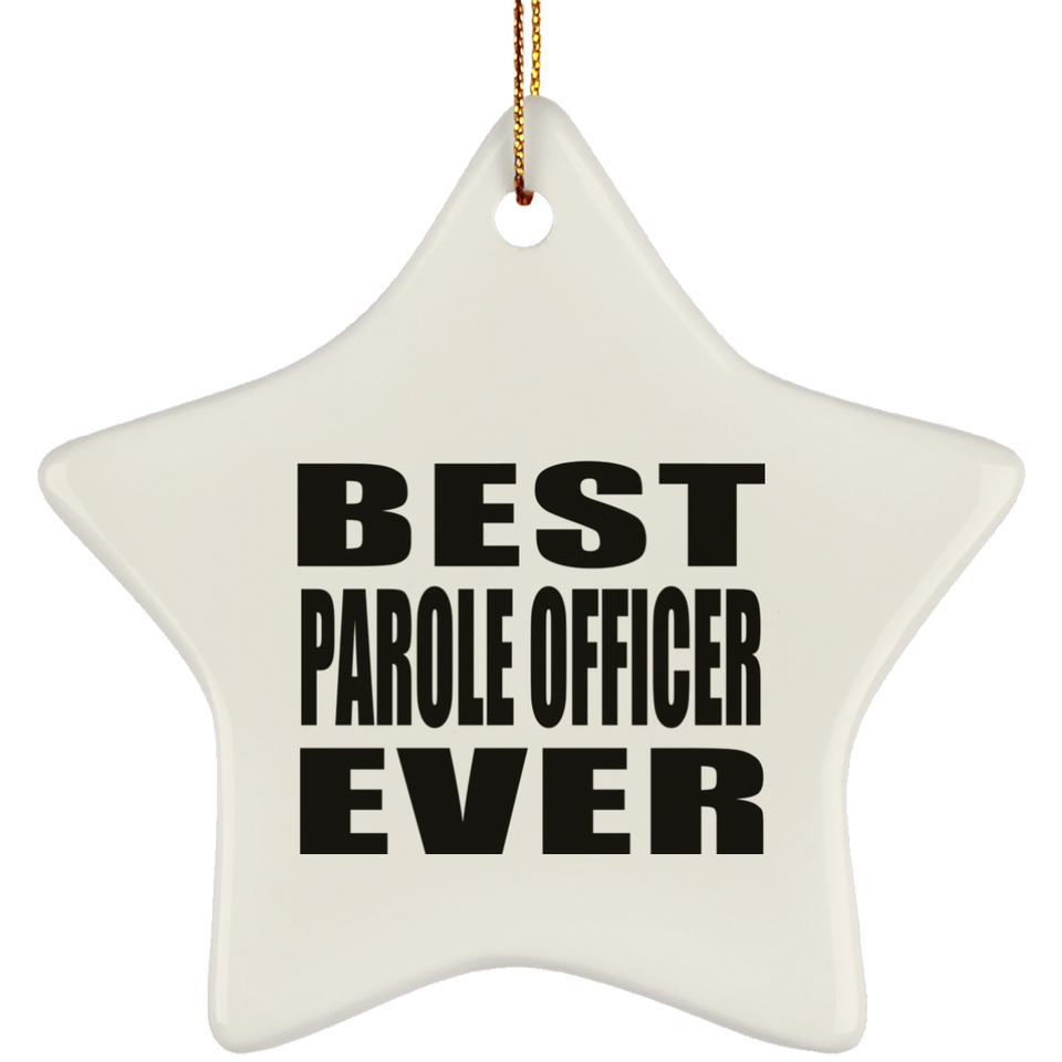 Best Parole Officer Ever - Star Ornament