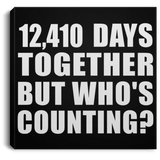 34th Anniversary 12,410 Days Together But Who's Counting - Canvas Square