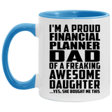Proud Financial Planner Dad Of Awesome Daughter - 11oz Accent Mug Blue