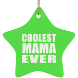 Coolest Mama Ever - Star Ornament