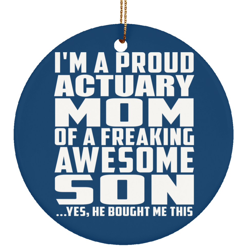 Proud Actuary Mom Of Awesome Son - Circle Ornament