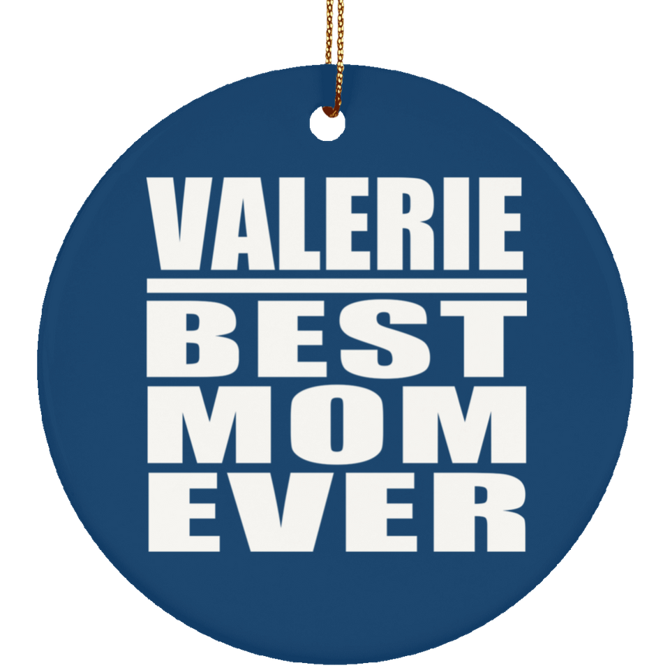 Valerie Best Mom Ever - Circle Ornament