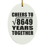 93rd Anniversary Cheers To Square Root of 8649 Years Together - Oval Ornament