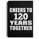 120th Anniversary Cheers To 120 Years Together - Canvas Portrait
