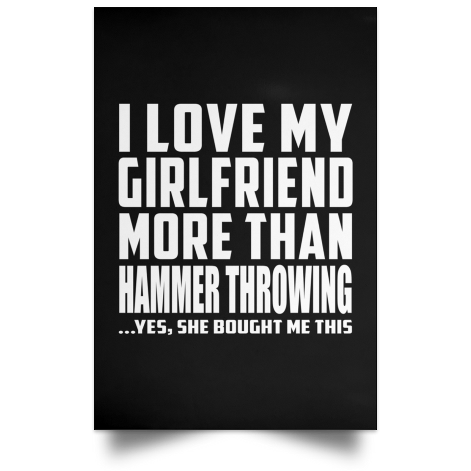 I Love My Girlfriend More Than Hammer Throwing - Poster Portrait