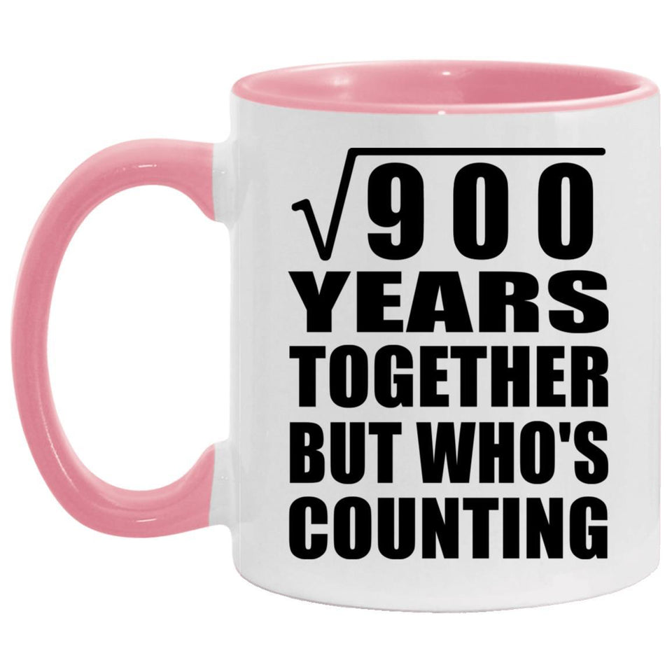 30th Anniversary Square Root of 900 Years Who's Counting - 11oz Accent Mug Pink