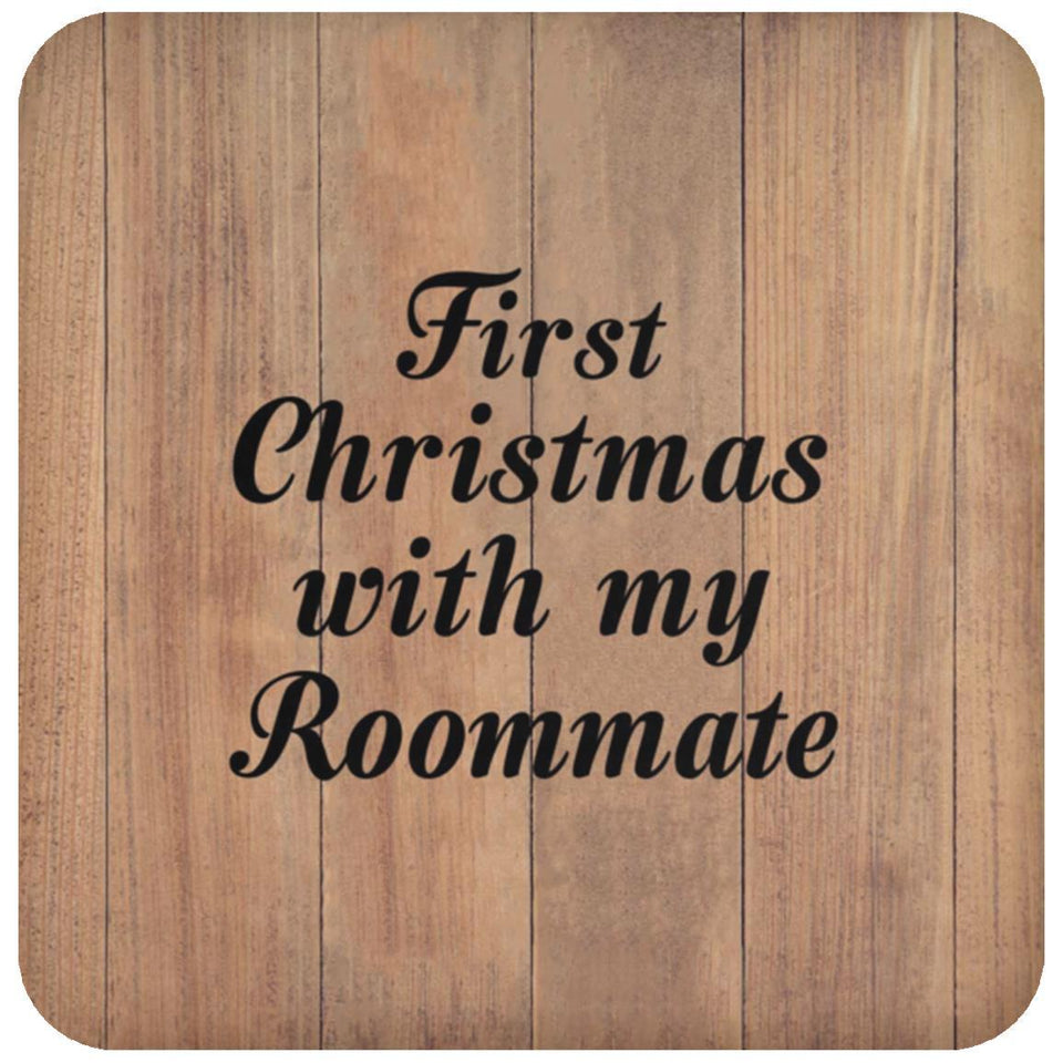 First Christmas With My Roommate - Drink Coaster C