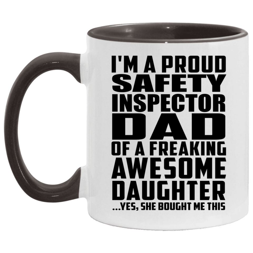 Proud Safety Inspector Dad Of Awesome Daughter - 11oz Accent Mug Black