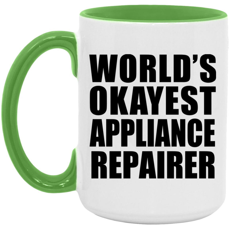 World's Okayest Appliance Repairer - 15oz Accent Mug Green