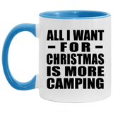 All I Want For Christmas Is More Camping - 11oz Accent Mug Blue